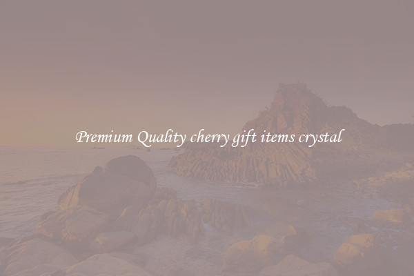 Premium Quality cherry gift items crystal