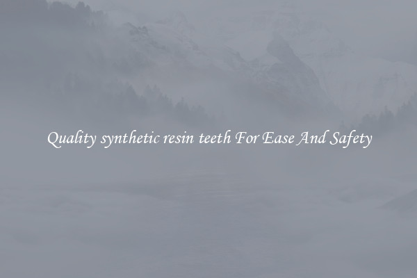 Quality synthetic resin teeth For Ease And Safety