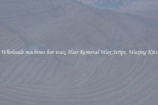 Wholesale machines hot wax, Hair Removal Wax Strips, Waxing Kits