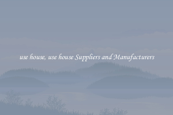 use house, use house Suppliers and Manufacturers