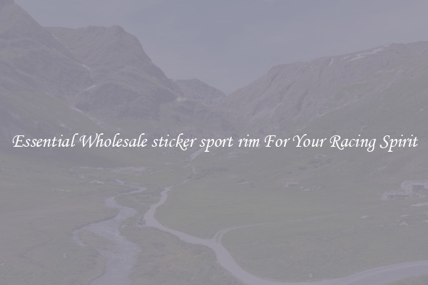 Essential Wholesale sticker sport rim For Your Racing Spirit