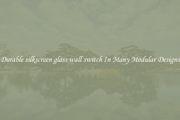 Durable silkscreen glass wall switch In Many Modular Designs