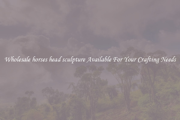 Wholesale horses head sculpture Available For Your Crafting Needs
