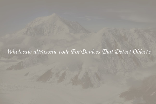 Wholesale ultrasonic code For Devices That Detect Objects