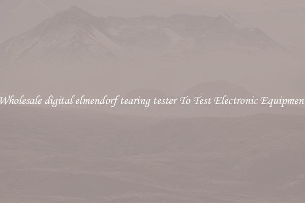 Wholesale digital elmendorf tearing tester To Test Electronic Equipment