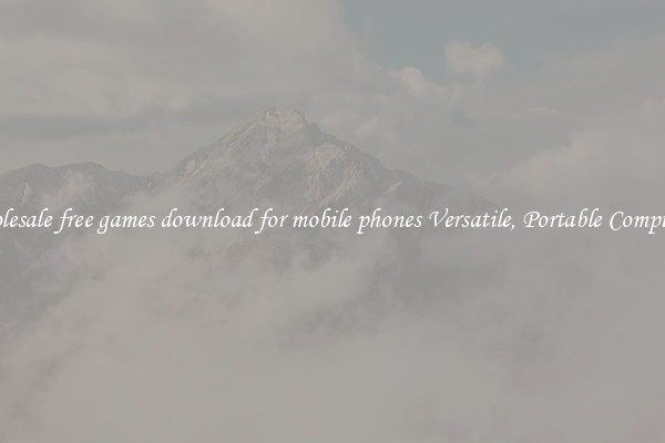 Wholesale free games download for mobile phones Versatile, Portable Computing