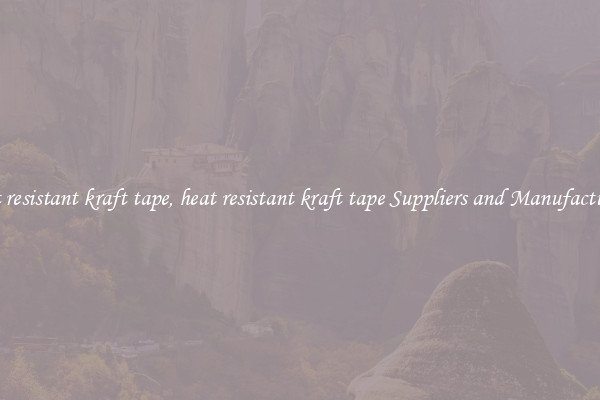 heat resistant kraft tape, heat resistant kraft tape Suppliers and Manufacturers