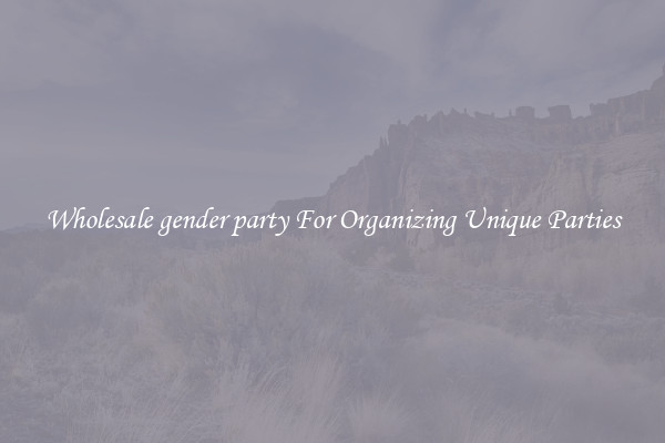 Wholesale gender party For Organizing Unique Parties