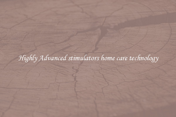 Highly Advanced stimulators home care technology