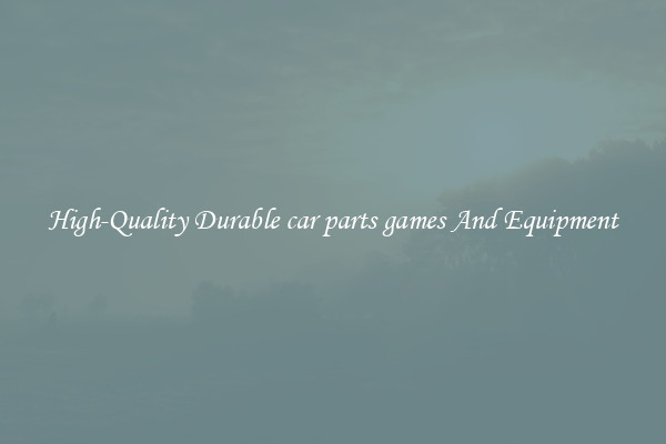 High-Quality Durable car parts games And Equipment