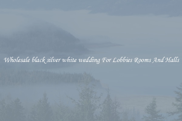 Wholesale black silver white wedding For Lobbies Rooms And Halls