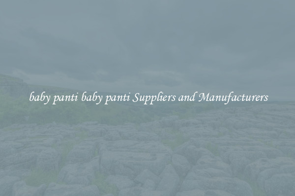 baby panti baby panti Suppliers and Manufacturers