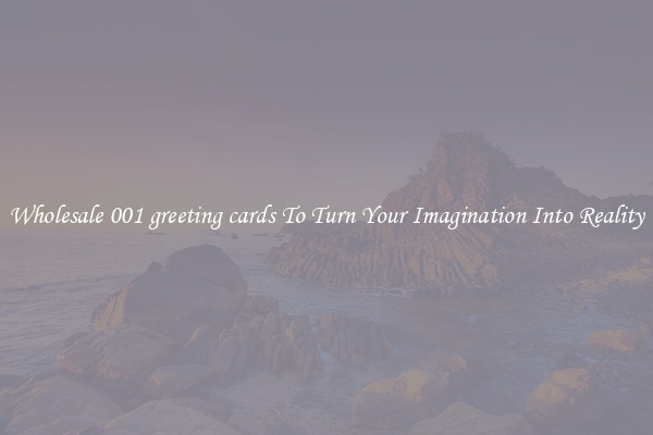 Wholesale 001 greeting cards To Turn Your Imagination Into Reality