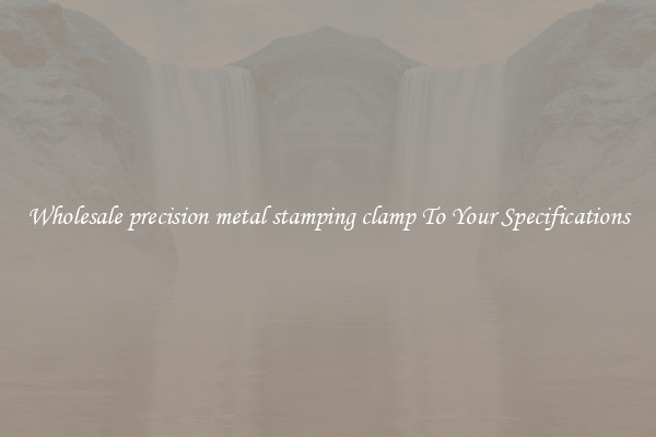 Wholesale precision metal stamping clamp To Your Specifications
