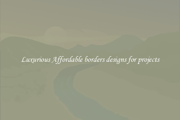 Luxurious Affordable borders designs for projects