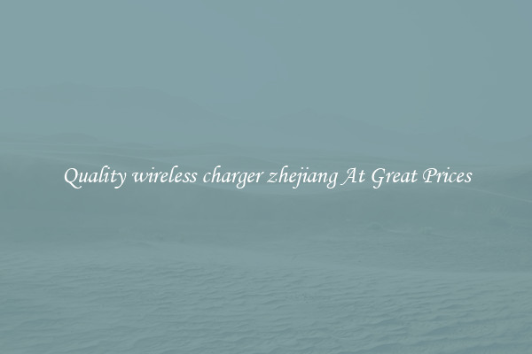 Quality wireless charger zhejiang At Great Prices