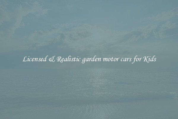 Licensed & Realistic garden motor cars for Kids